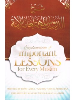 Explanation of the Important Lessons for Every Muslim by Shaykh Abdur-Razaaq Al-Badr PB